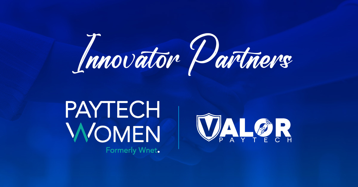 Valor PayTech Announces Innovator Partnership with PayTech Women Organization