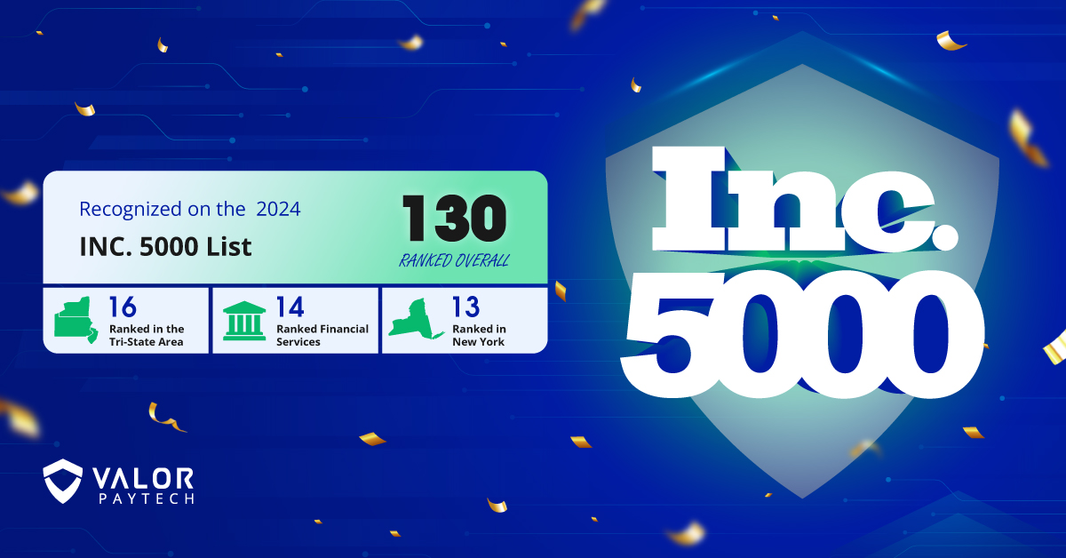 Valor PayTech’s Meteoric Rise to #130 on the Inc. 5000