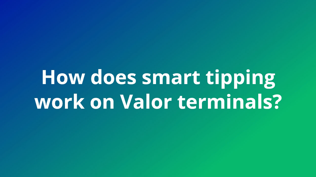 How does smart tipping work on Valor terminals