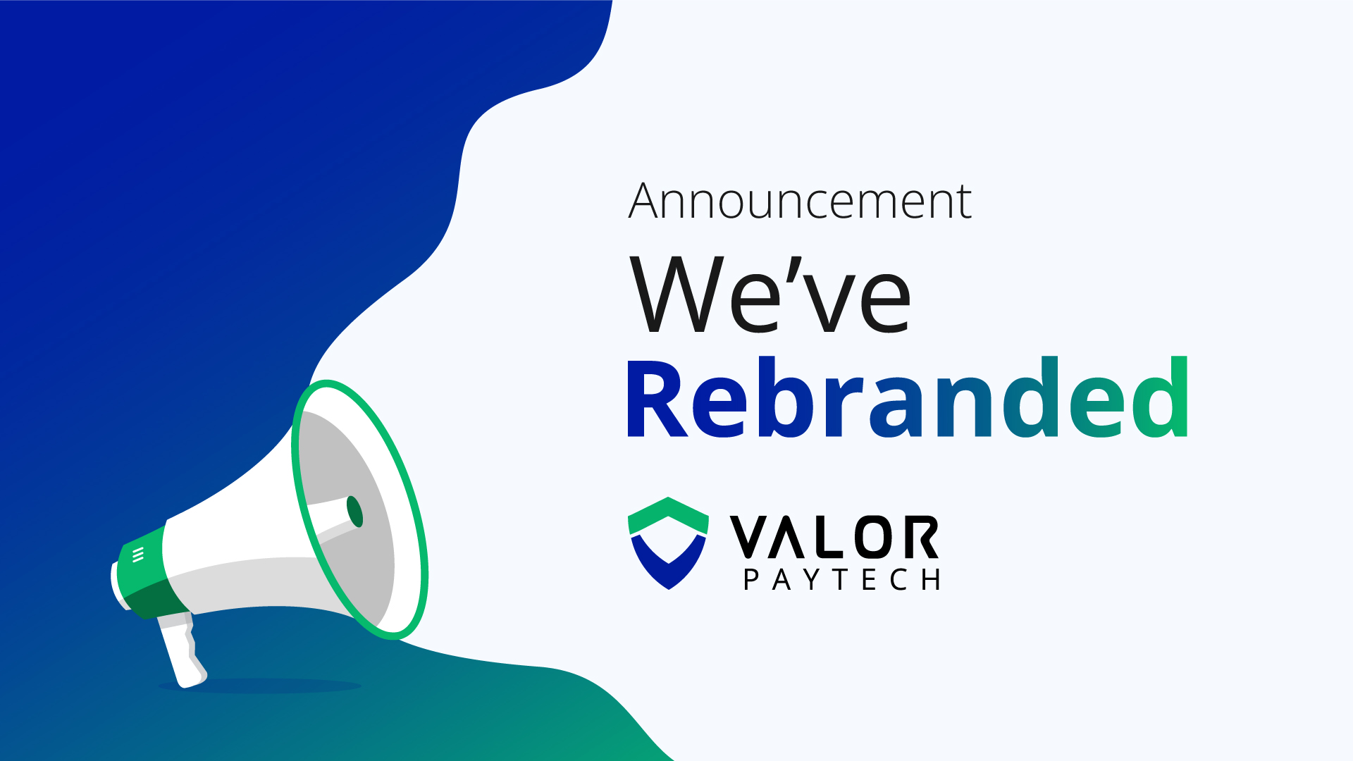 Exciting Changes With Valor PayTech & Rebranding and What It Means for You!