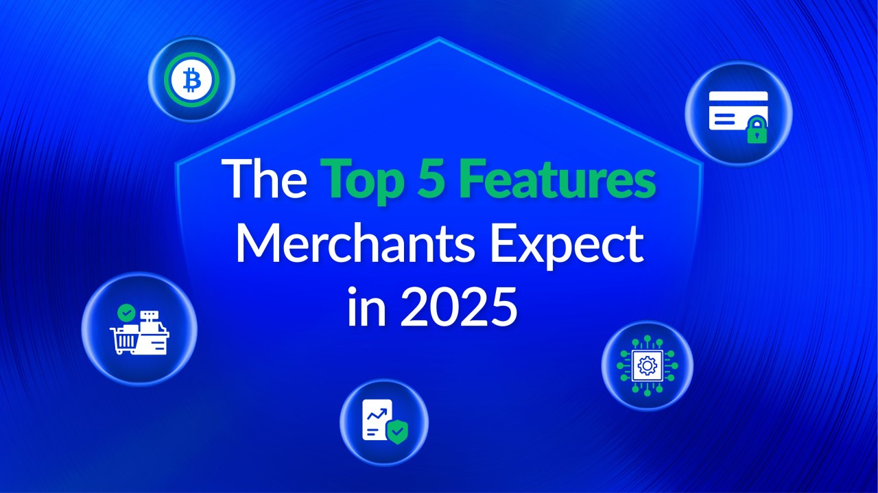Top 5 Features Merchants Expect in 2025 How ISOs Can Deliver